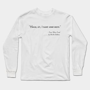 A Quote from "Oliver Twist" by Charles Dickens Long Sleeve T-Shirt